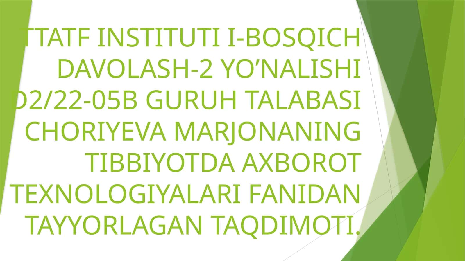 TTATF INSTITUTI I-BOSQICH DAVOLASH-2 YO’NALISHI D2/22-05B GURUH TALABASICHORIYEVA MARJONANINGTIBBIYOTDA AXBOROT TEXNOLOGIYALARIFANIDAN TAYYORLAGAN TAQDIMOTI 1