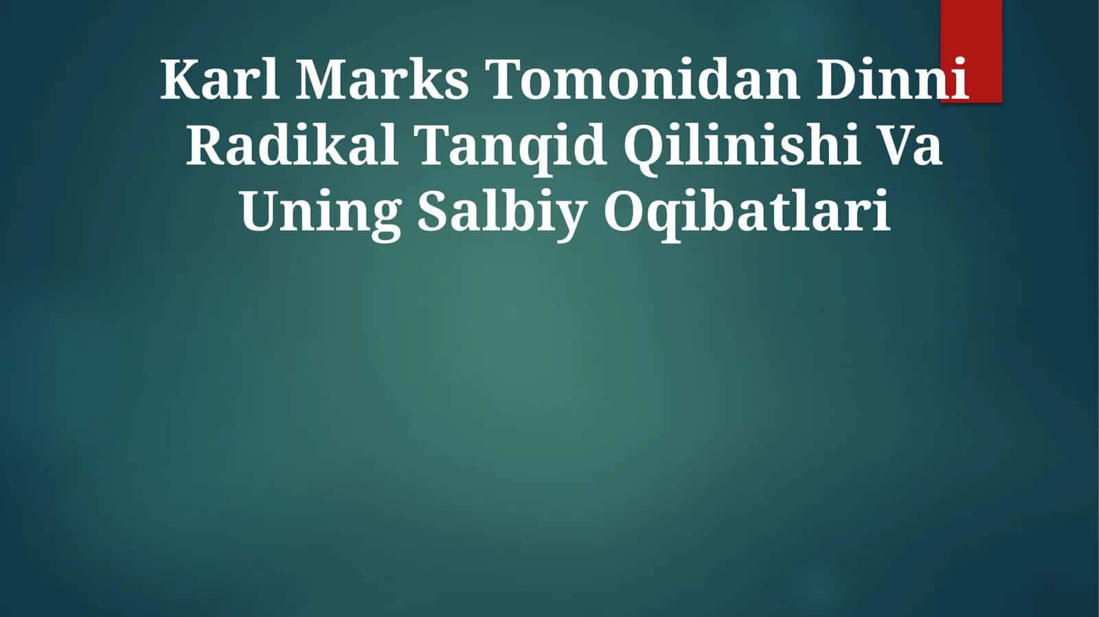 Karl Marks Tomonidan Dinni Radikal Tanqid Qilinishi Va Uning Salbiy Oqibatlari 1