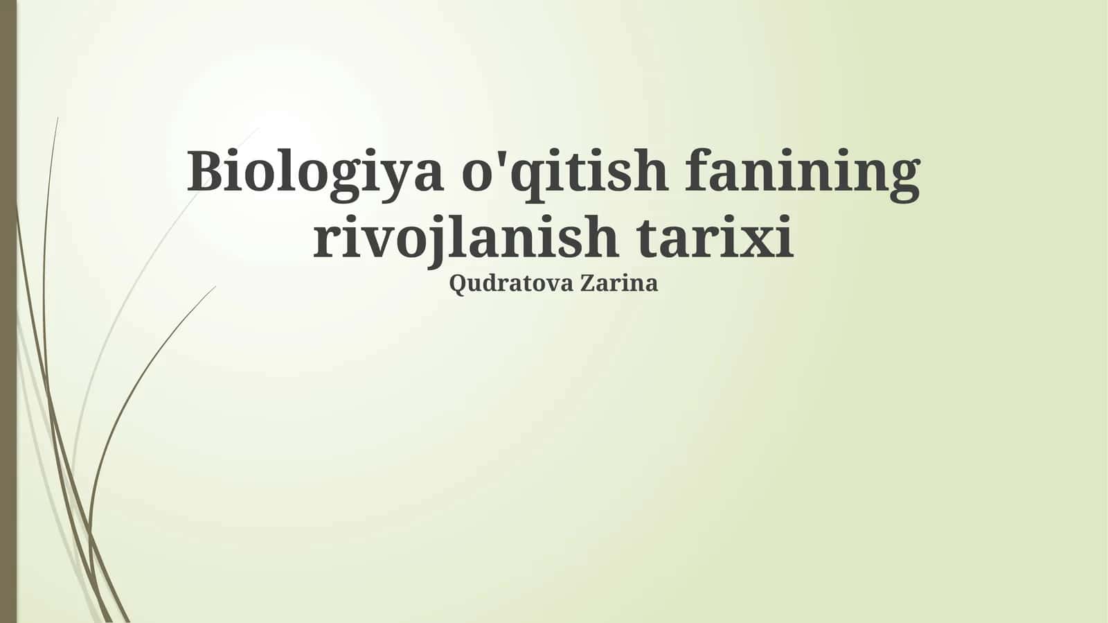Biologiya o'qitish fanining rivojlanish tarixi 1