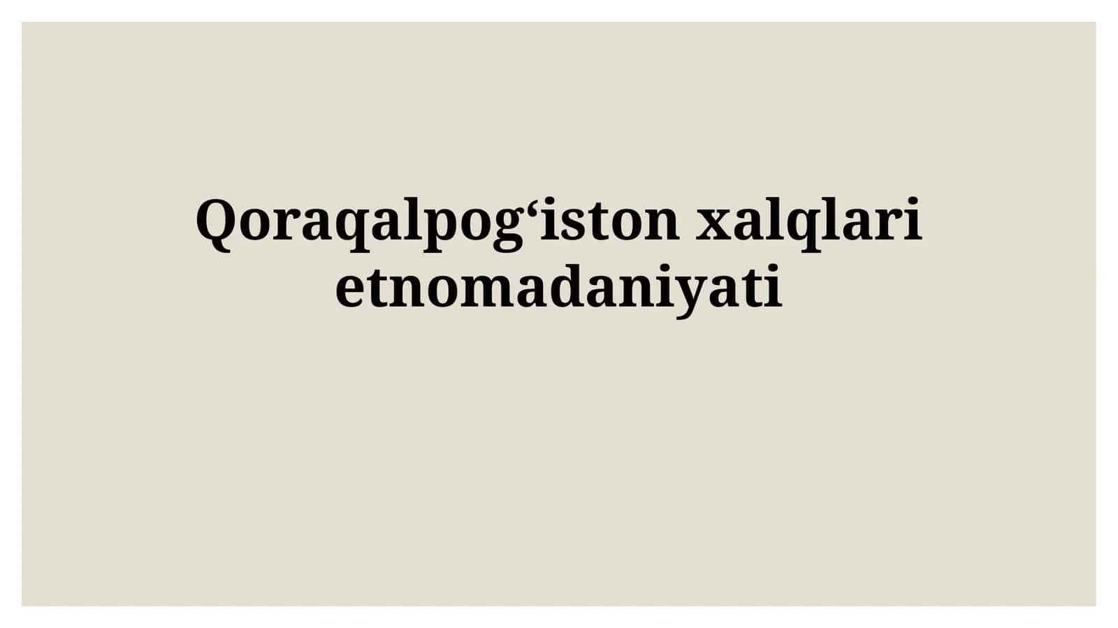 Qoraqalpogʻistonxalqlarietnomadaniyati 1