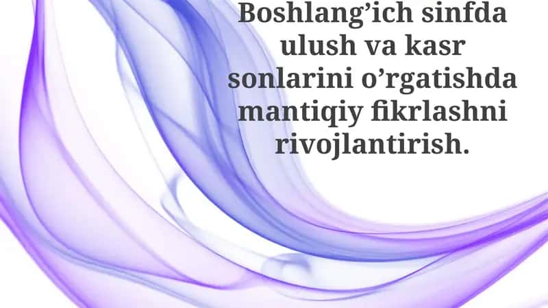 Mantiqiy fikrlash va, kasr va o'nlik kasrlarga oid misollar 1
