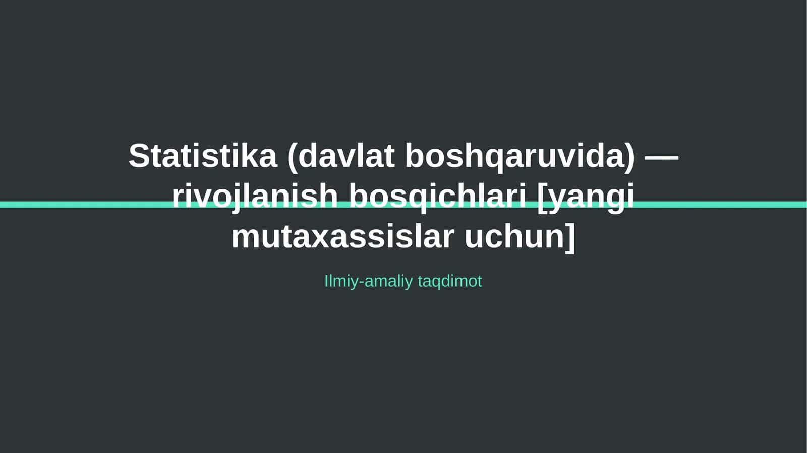 Statistika (davlat boshqaruvida) — rivojlanish bosqichlari [yangi mutaxassislar uchun] 1