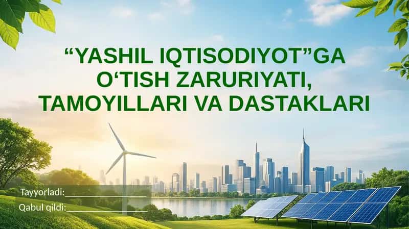Yashil iqtisodiyotga o'tish zaruriyati, tamoyillari va dastaklari 1