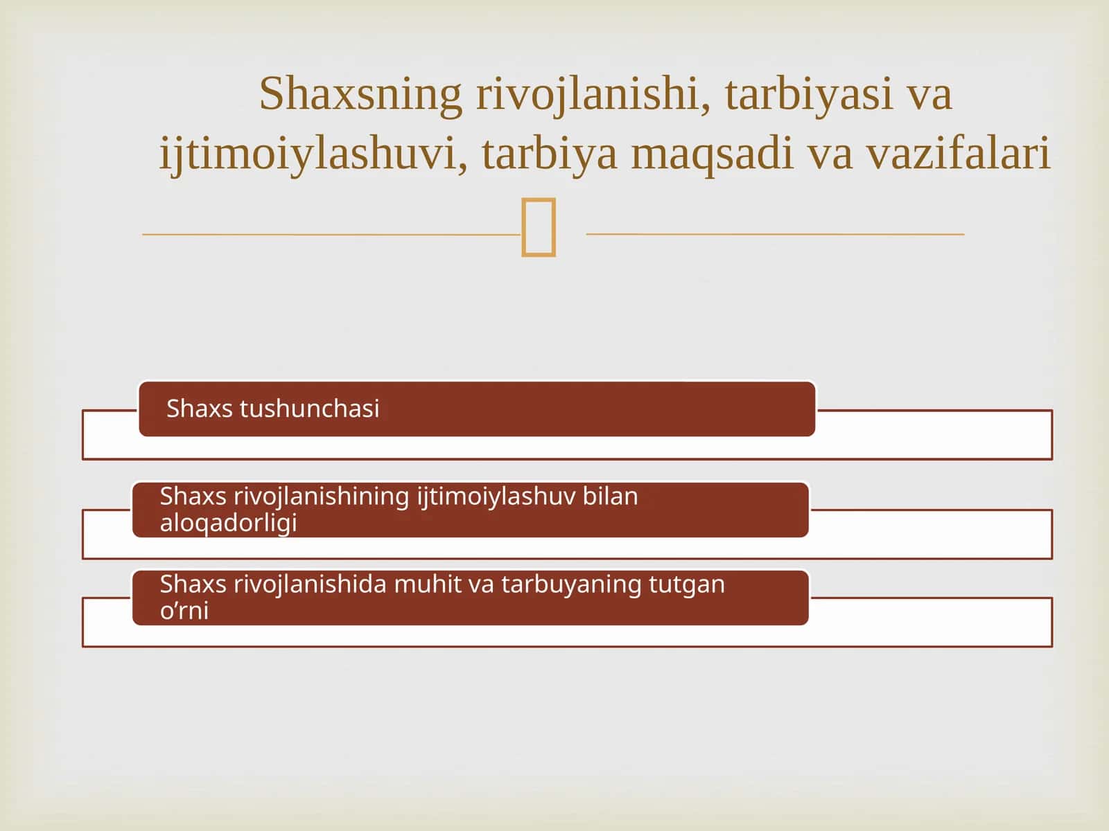 Shaxsning rivojlanishi, tarbiyasi va ijtimoiyalashuvi, tarbiya maqsadivavazifalari 1