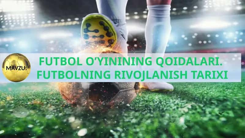 Futbol o'yini qoidalari va rivojlanish tarixi 1