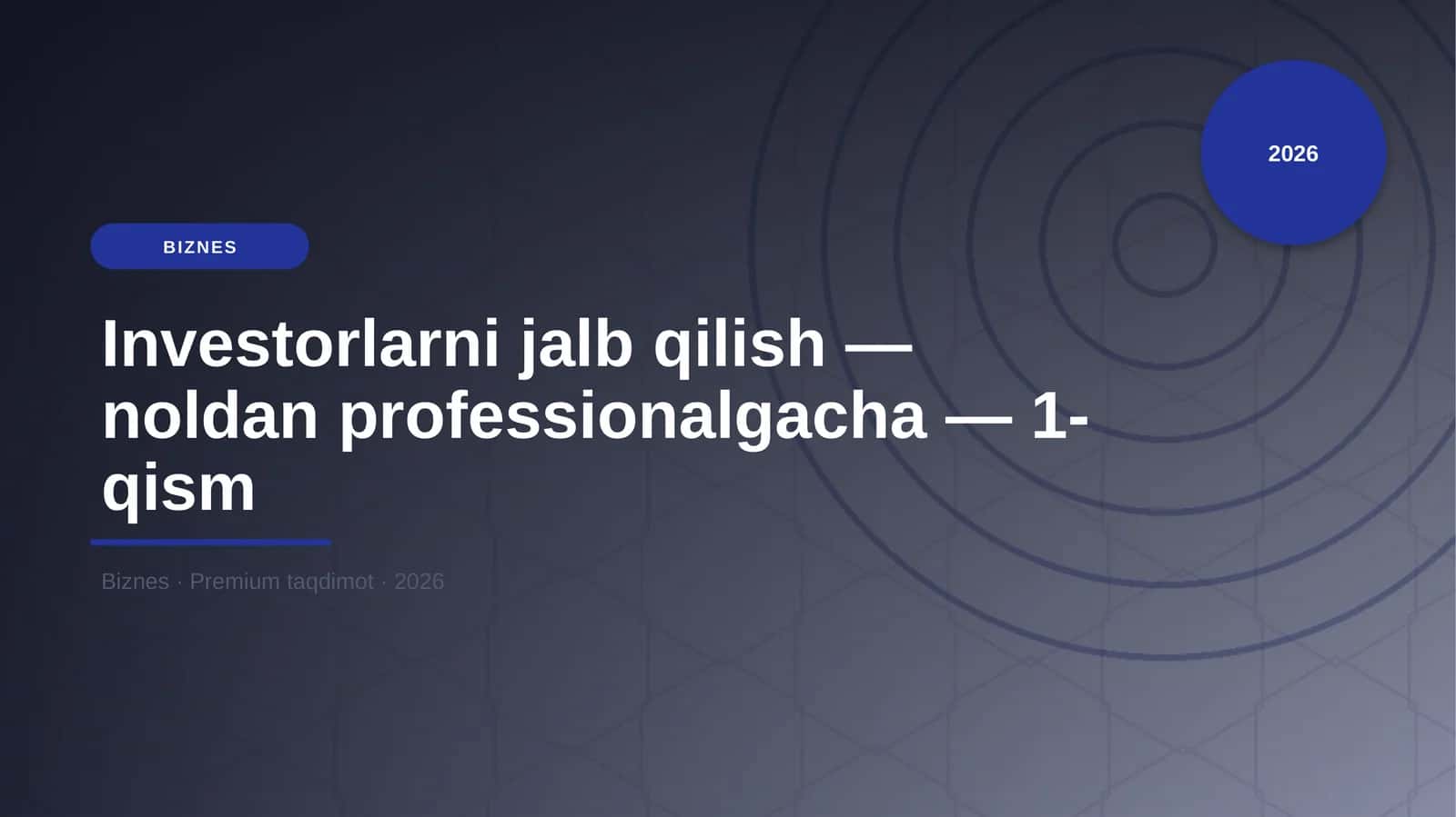 Investorlarni jalb qilish — noldan professionalgacha — 1-qism 1