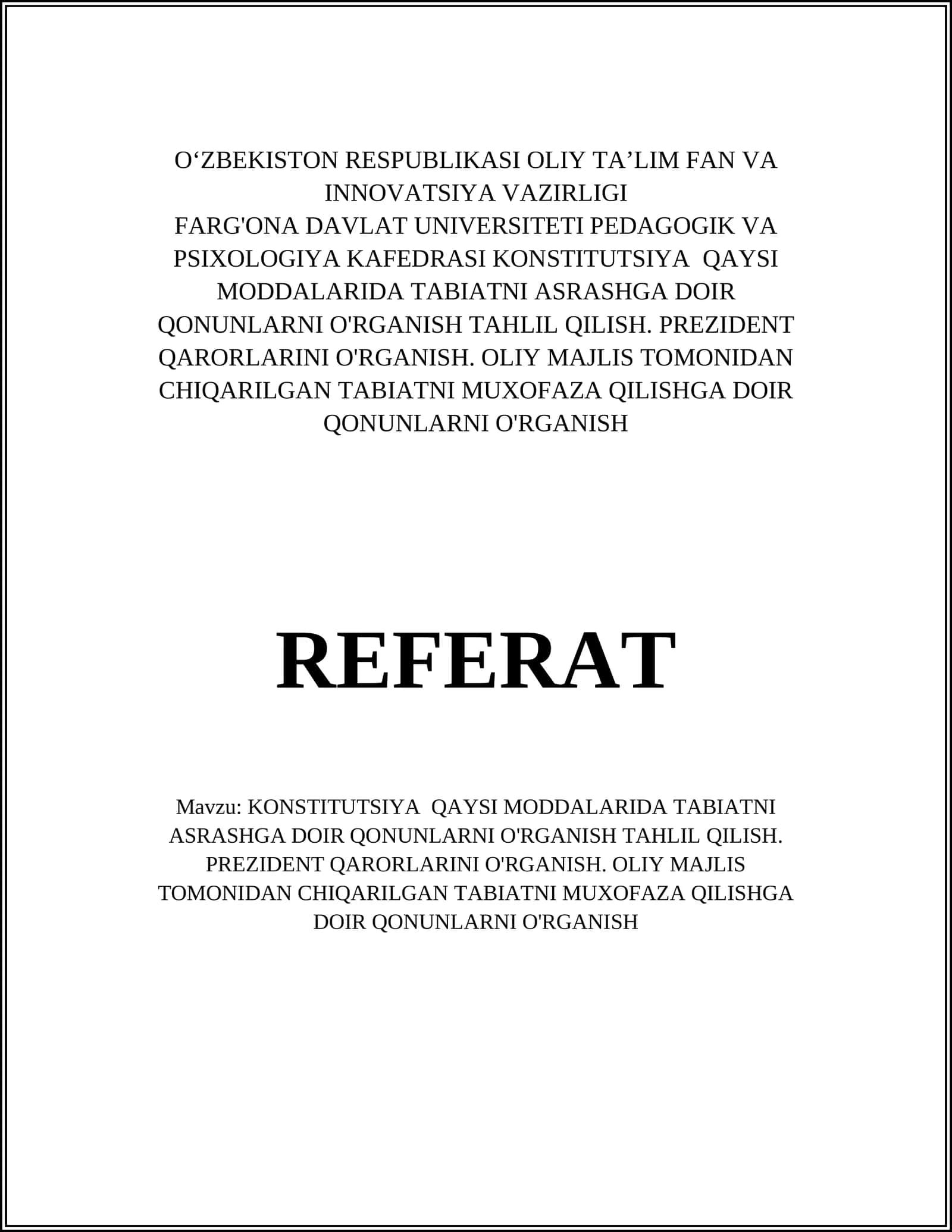 KONSTITUTSIYA QAYSI MODDALARIDA TABIATNI ASRASHGA DOIR QONUNLARNI O'RGANISH TAHLIL QILISH. PREZIDENT QARORLARINI O'RGANISH. OLIY MAJLIS TOMONIDAN CHIQARILGAN TABIATNI MUXOFAZA QILISHGA DOIR QONUNLARNI O'RGANISH 1