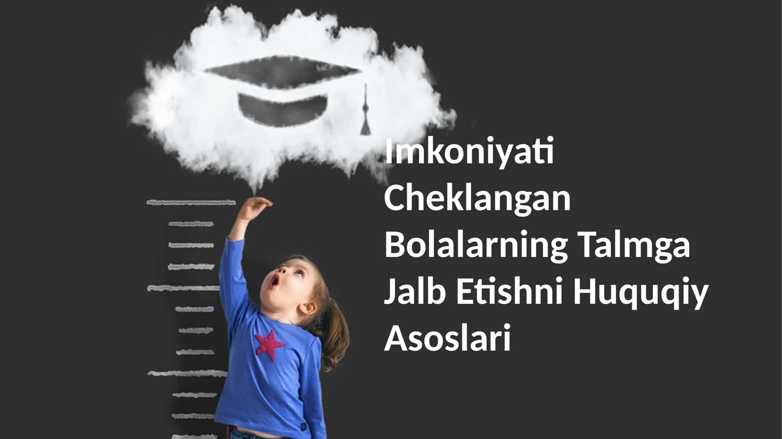 Imkoniyati Cheklangan Bolalarning Talmga Jalb Etishni Huquqiy Asoslari 1