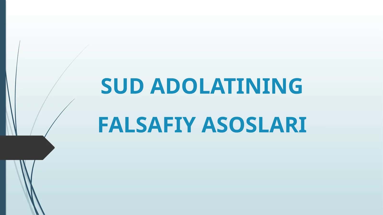 SUD ADOLATINING FALSAFIY ASOSLARI 1