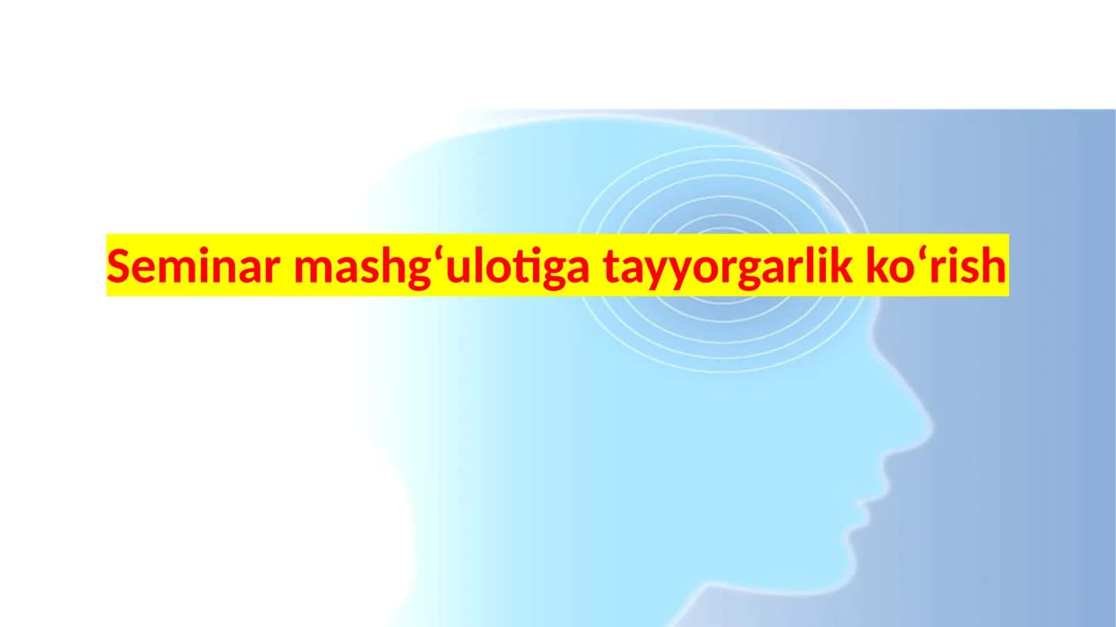 Seminar mashg'ulotlariga  tayyorgarlik ko'rish 1