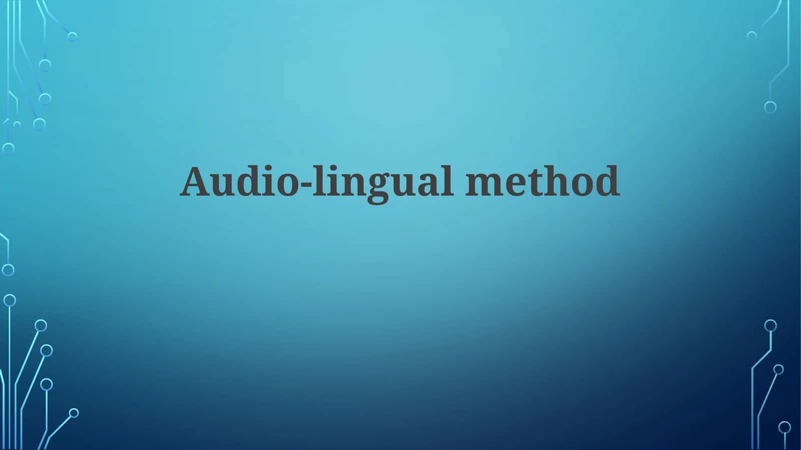 Audio-lingual method 1