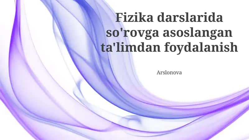 Fizika darslarida so'rovga asoslangan ta'limdan foydalanish 1