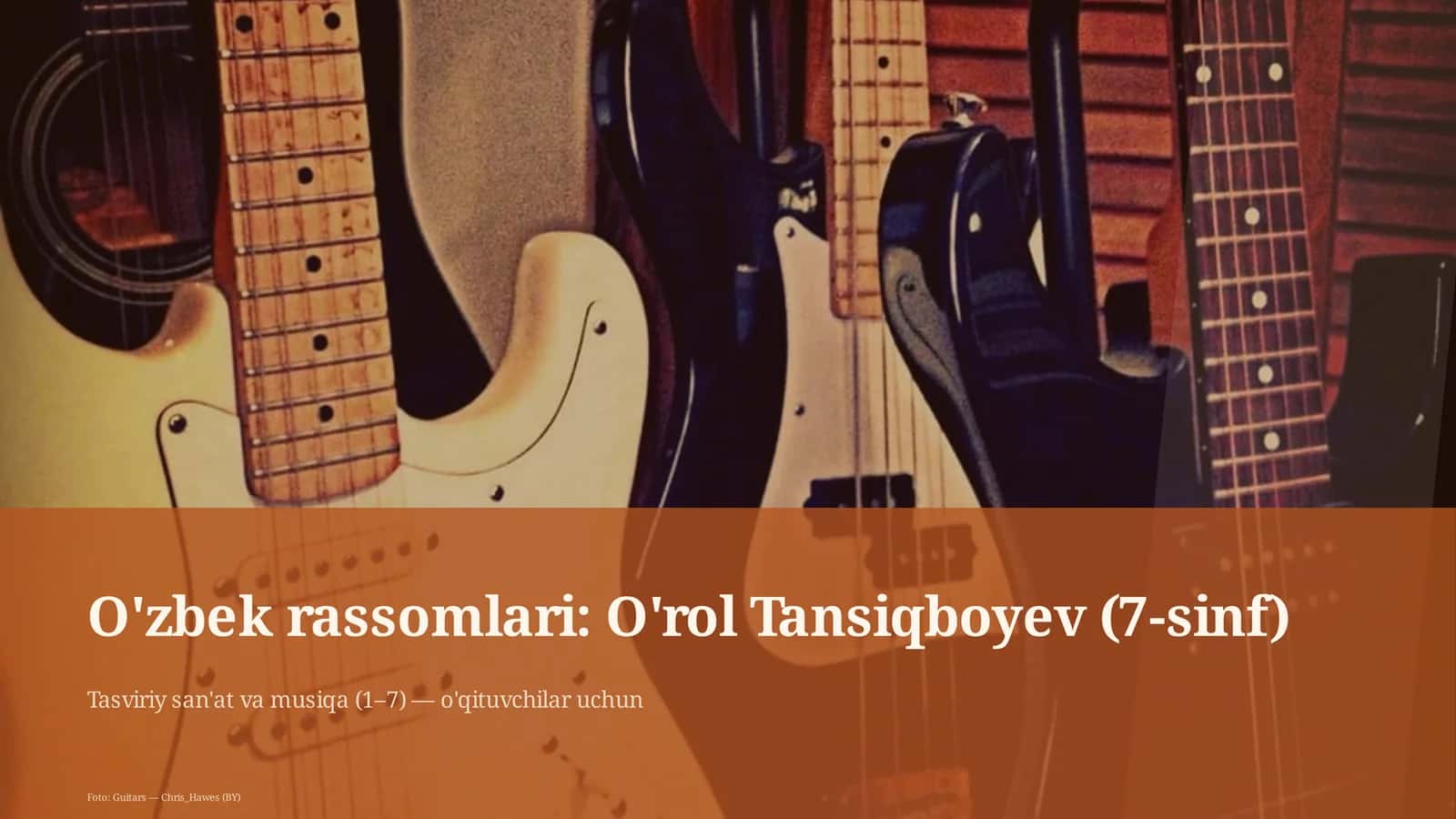 O'zbek rassomlari: O'rol Tansiqboyev (7-sinf) 1