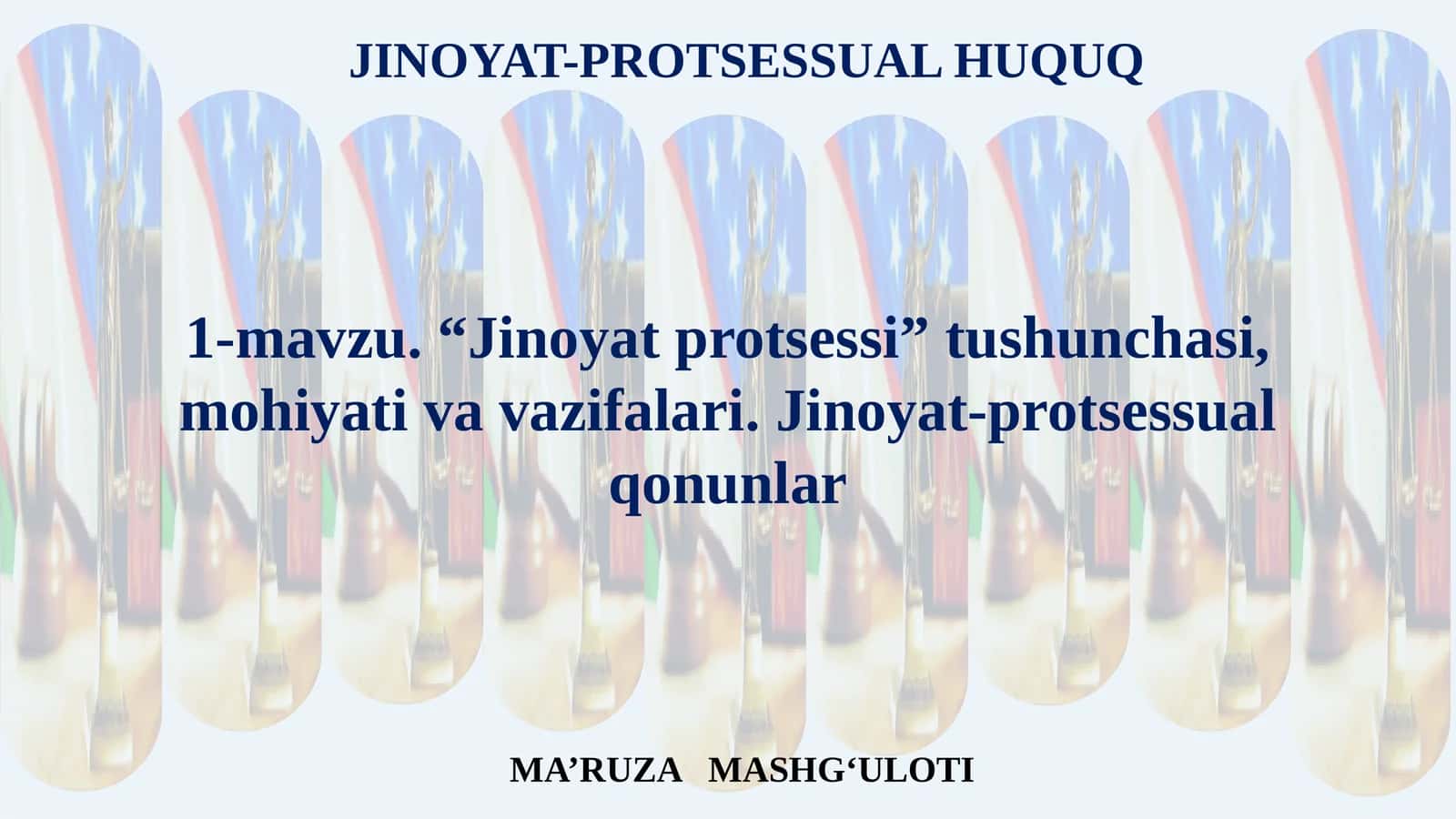 “Jinoyat protsessi” tushunchasi, mohiyati va vazifalari. Jinoyat-protsessual qonunlar 1