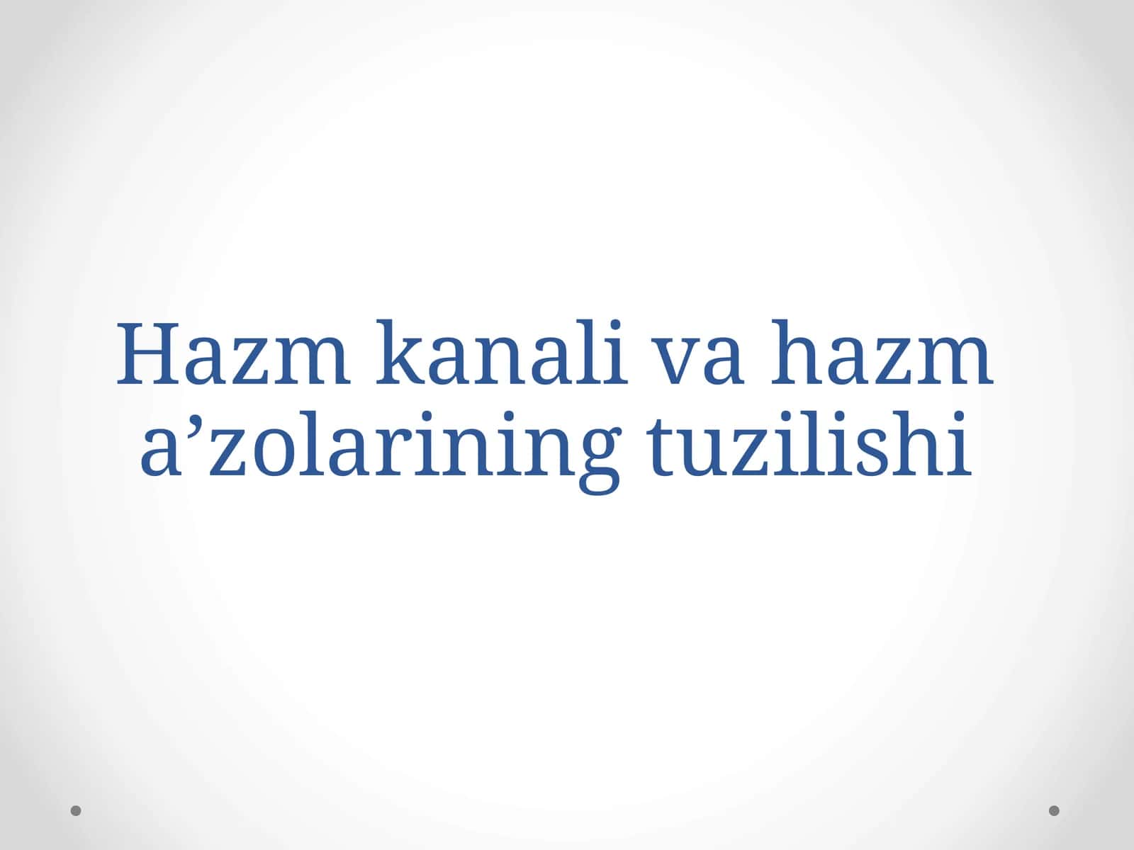 Hazm kanali va hazmazolarining tuzilishi 1