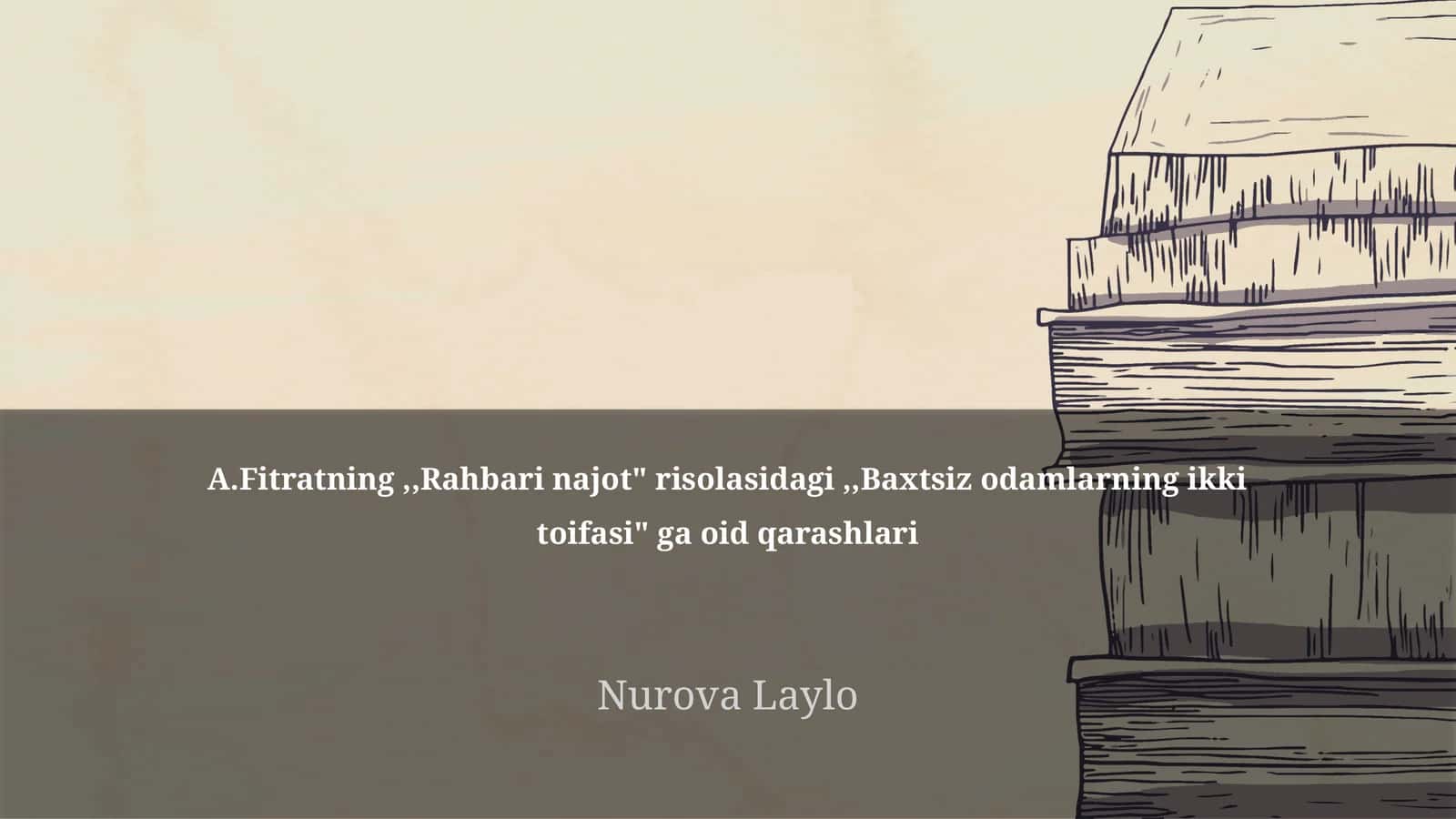A.Fitratning,,Rahbari najot" risolasidagi,,Baxtsiz odamlarning ikki toifasi" ga oid qarashlari 1