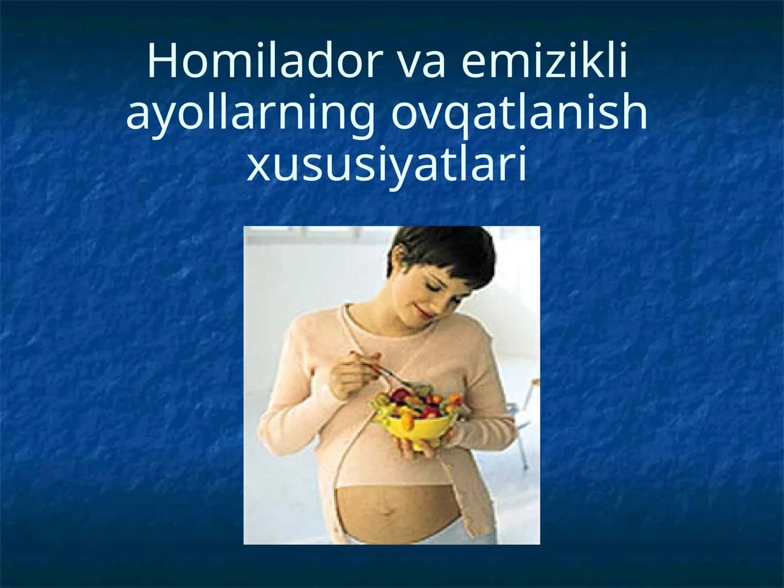 Homilador va emizikli ayollarning ovqatlanish xususiyatlari 1