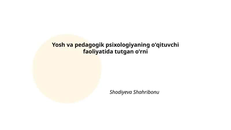 Yosh va pedagogik psixologiyaning oʻqituvchi faoliyatida tutgan oʻrni 1