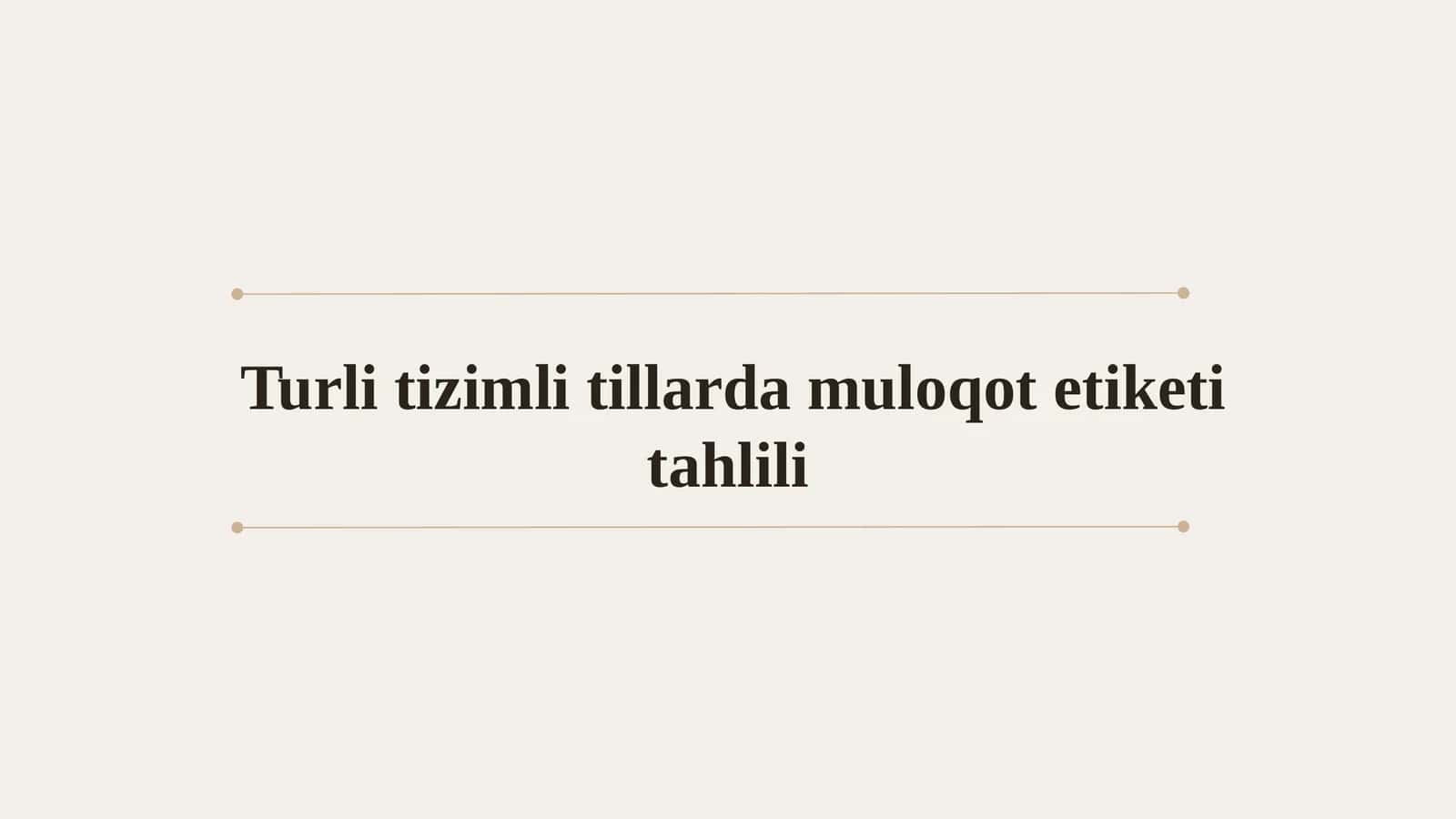 Turli tizimli tillarda muloqot etiketi tahlili 1