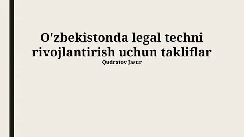 O'zbekistonda legal techni rivojlantirish uchun takliflar 1