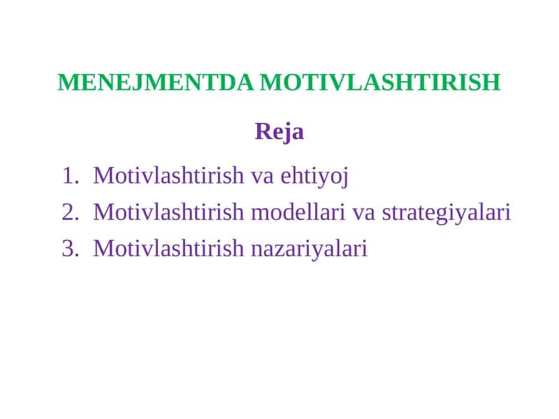 Motivlashtirish va Ehtiyoj 1