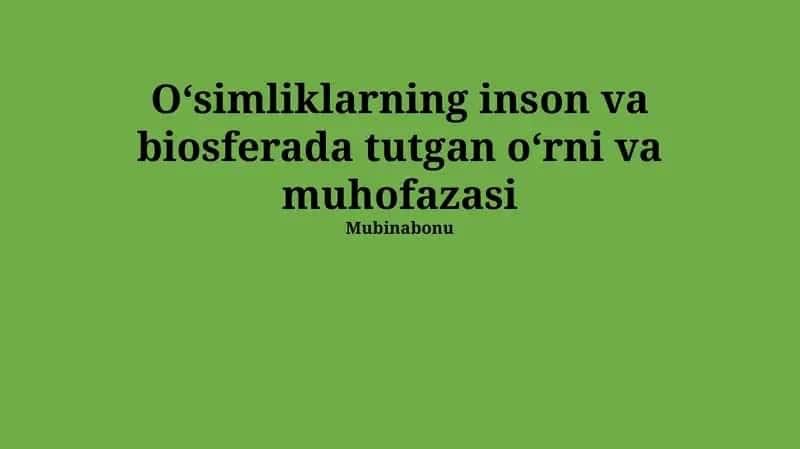 Oʻsimliklarning inson va biosferada tutgan oʻrni va muhofazasi 1