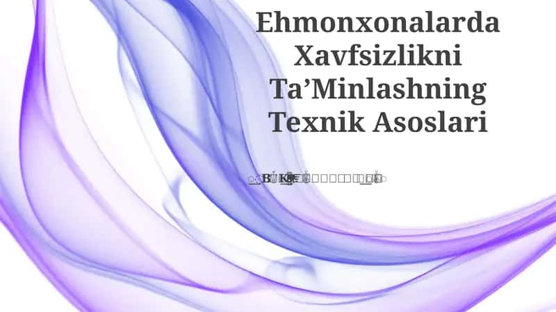 Ehmonxonalarda Xavfsizlikni Ta’Minlashning Texnik Asoslari 1