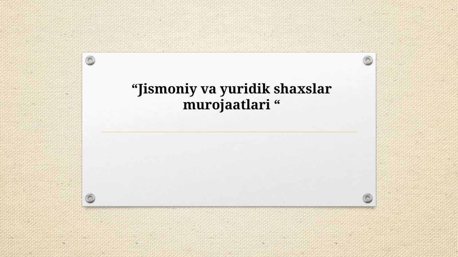 Jismoniy va yuridik shaxslar murojaatlari 1