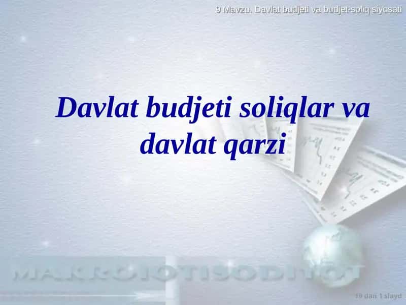 Davlat budjeti va budjet – soliq siyosati 1