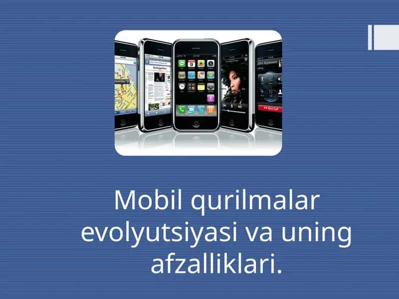 Mobil qurilmalar evolyutsiyasi va uning afzalliklari 1