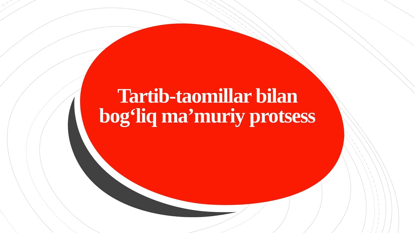 Tartib-taomillar bilan bog‘liq ma’muriy protsess 1