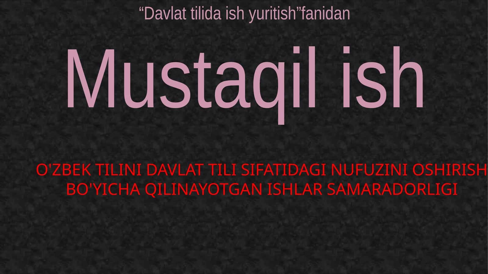 o'zbektilini davlat tili sifatidagi nufuzini oshirish bo'yicha qilinayotgan ishlarning samaradorligi 1