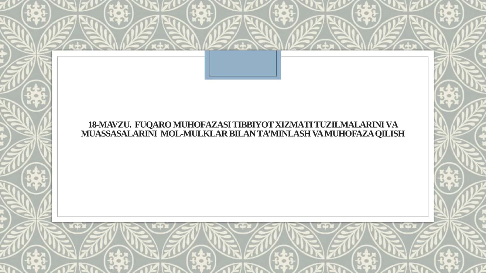 FUQАRО MUHОFАZАSI TIBBIYOT ХIZMАTI TUZILMАLАRINI VА MUАSSАSАLАRINI  MОL-MULKLАR BILАN TА’MINLАSH VA MUHOFAZA QILISH 1