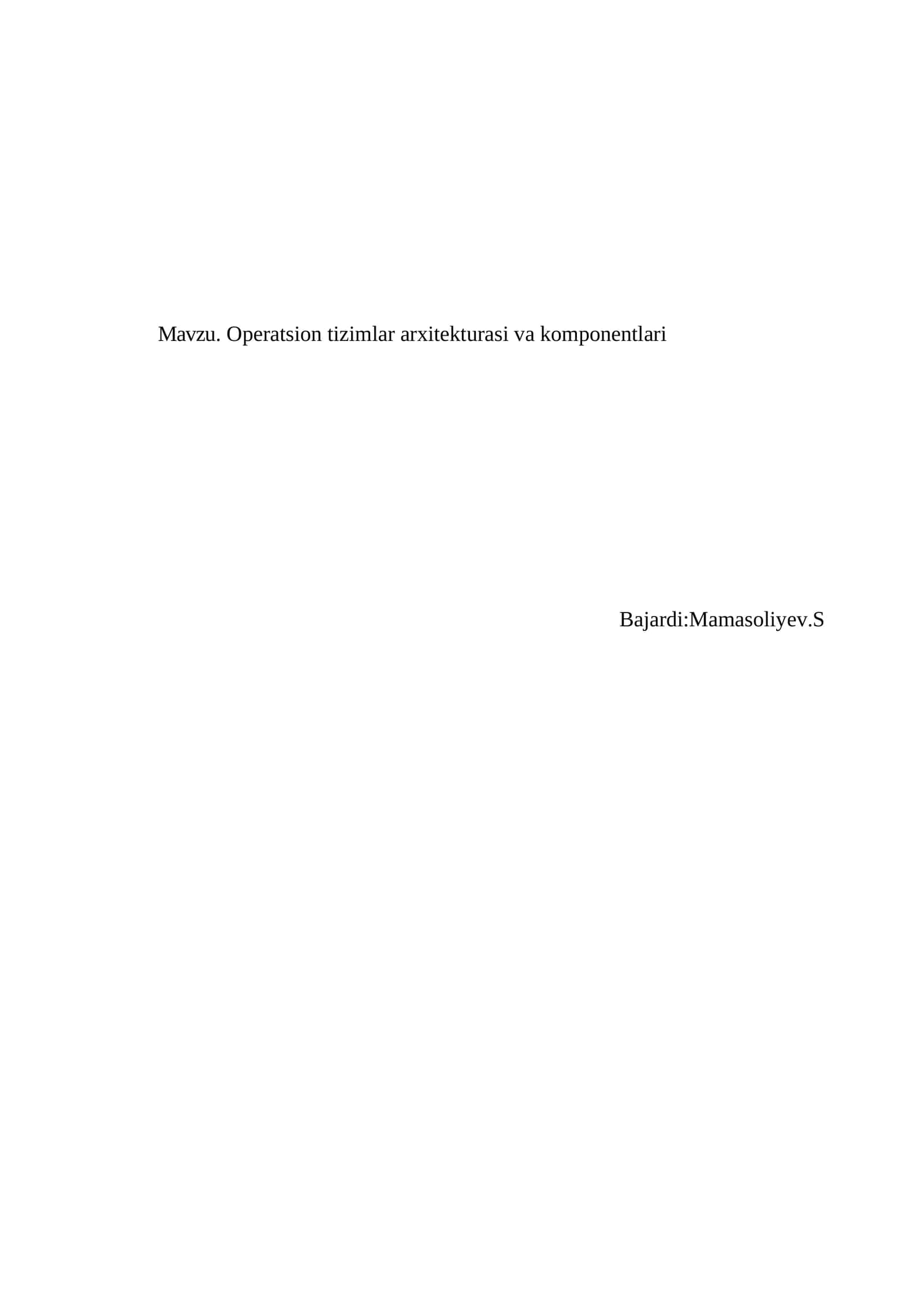 Operatsion Tizimlar Arxitekturasi va Komponentlari 1