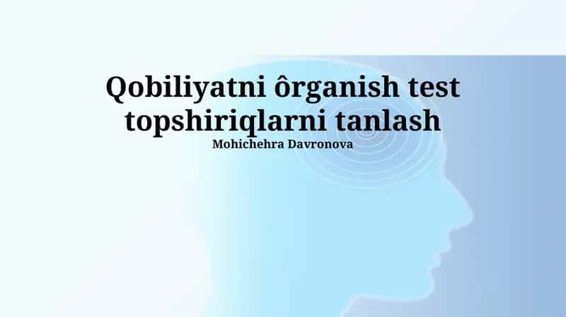 Qobiliyatni ôrganish test topshiriqlarni tanlash 1