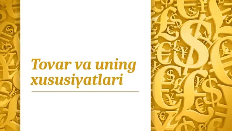 Tovar va uning xususiyatlari 1