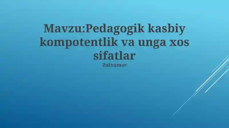 Pedagogik kasbiy kompotentlik va unga xos sifatlar