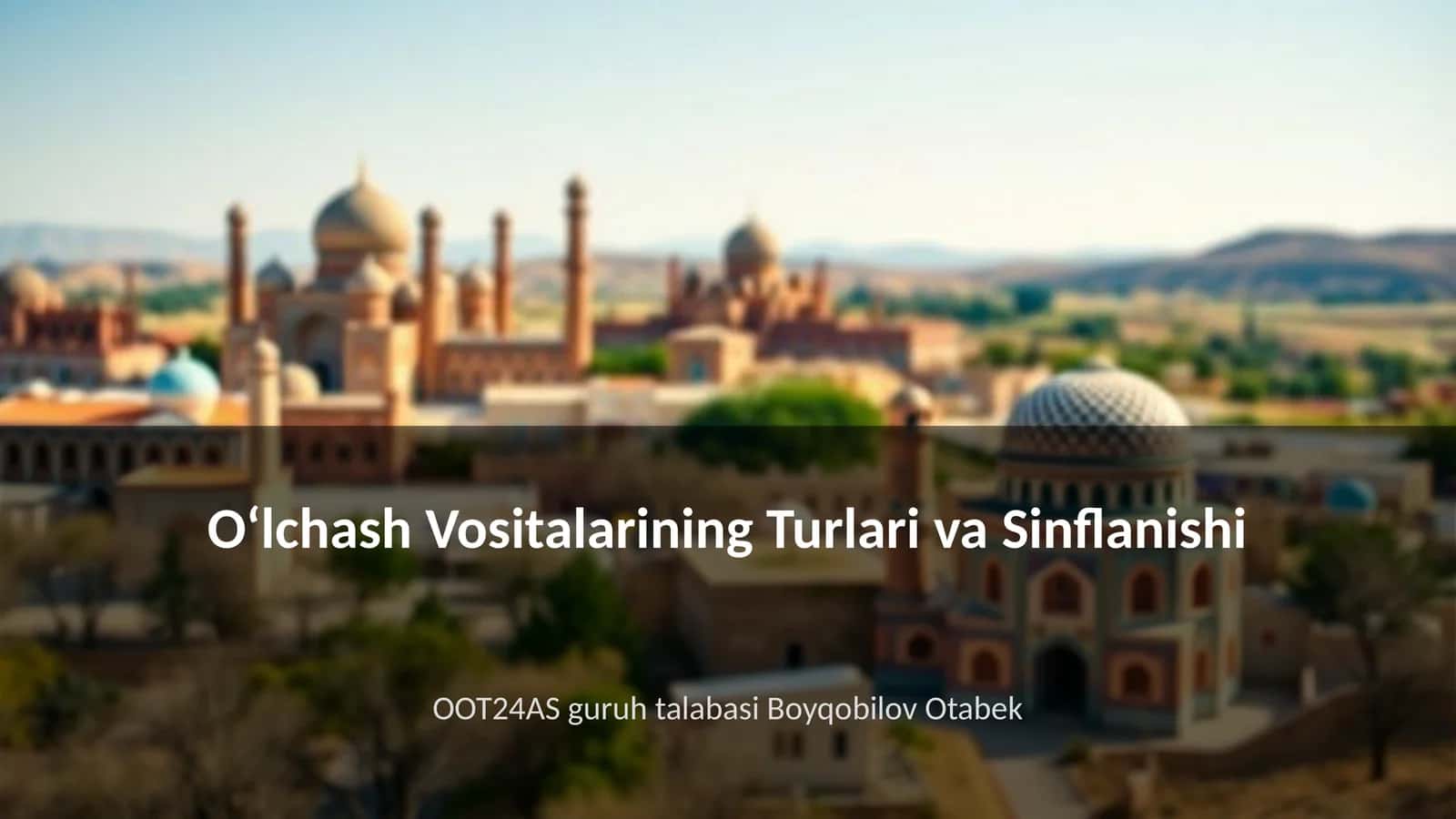 O‘lchash Vositalarining Turlari va Sinflanishi 1