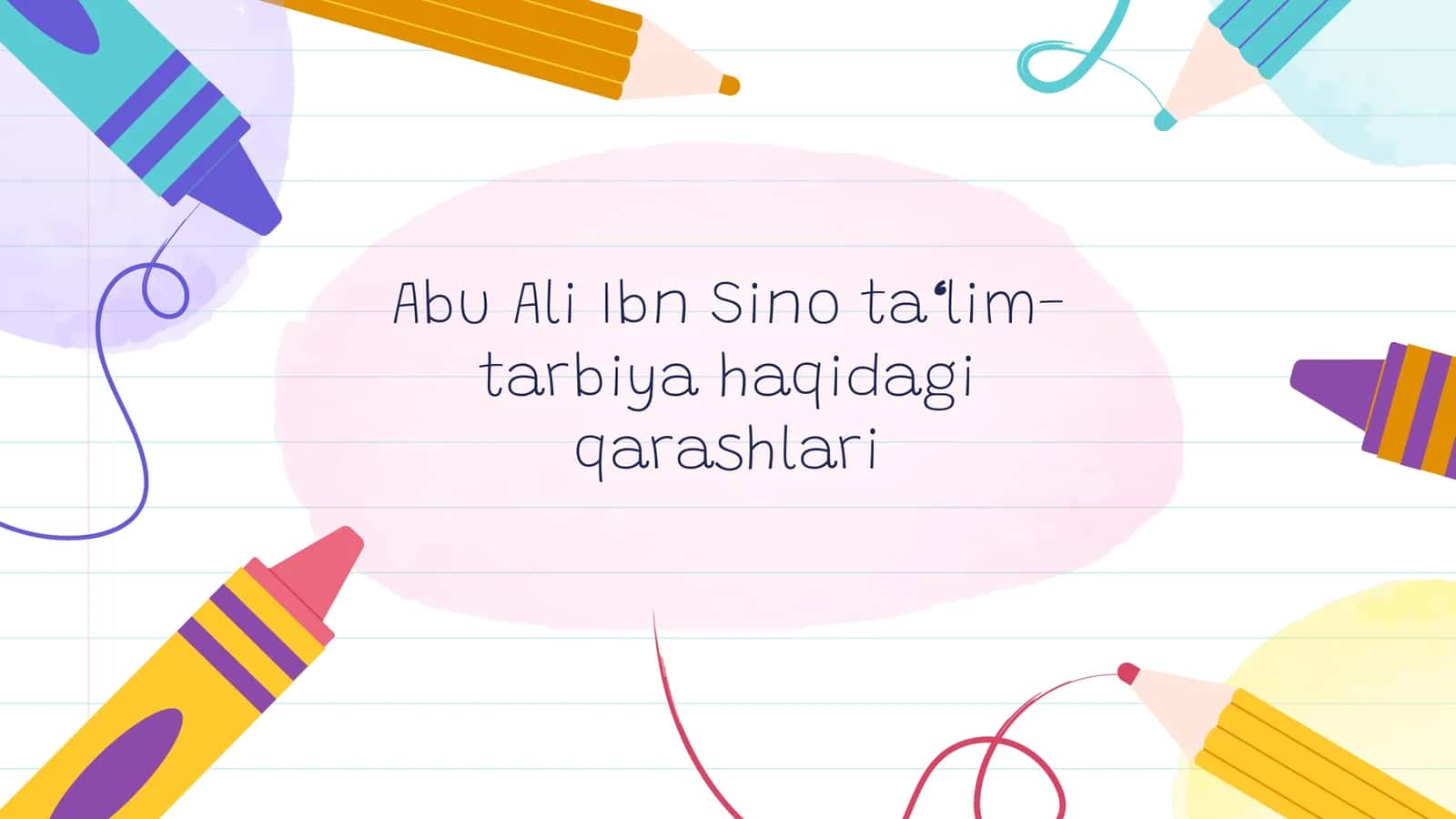 Abu Ali Ibn Sino ta‘lim-tarbiya haqidagi qarashlari 1