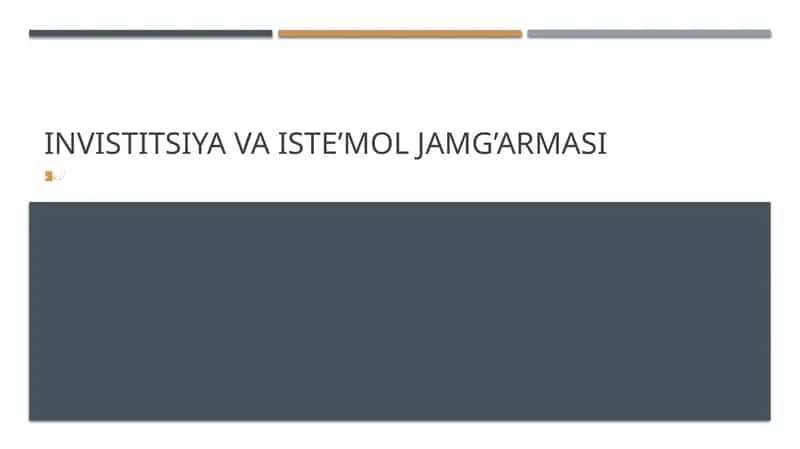 Investitsiya va iste’mol jamg’armasi 1