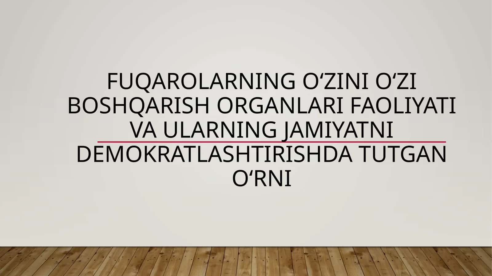 Fuqarolarning o‘zini o‘zi boshqarish organlari faoliyati va ularning jamiyatni demokratlashtirishda tutgan o‘rni 1