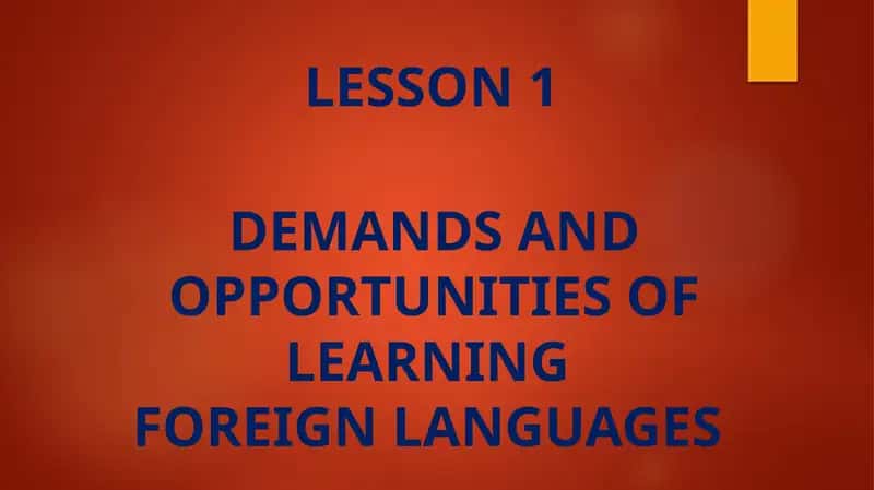 DEMANDS AND OPPORTUNITIES OF LEARNING FOREIGN LANGUAGES 1