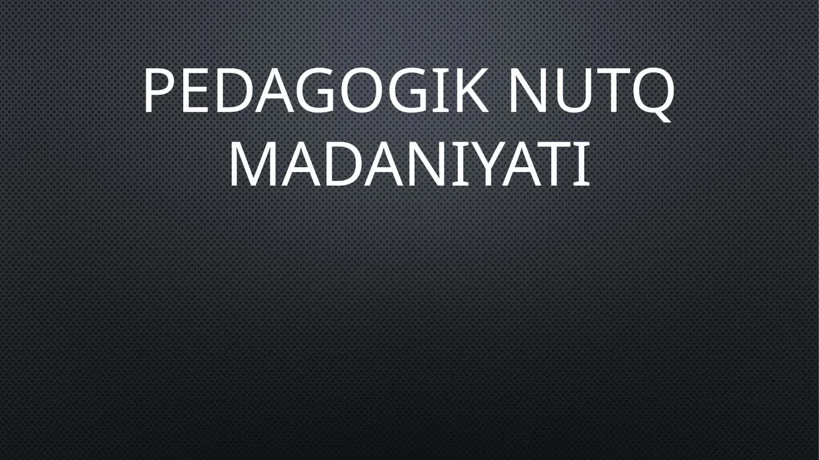 Pedagogik nutq madaniyati 1