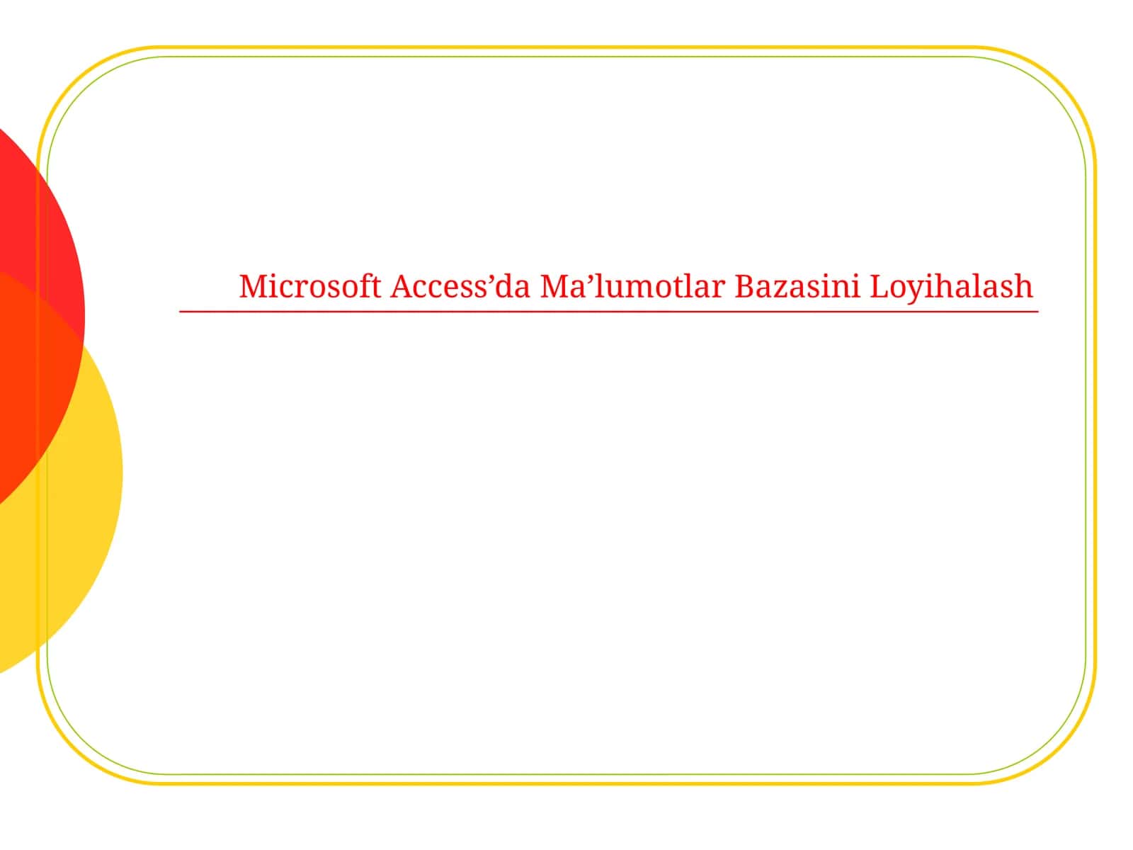 Microsoft Access’da Ma’lumotlar Bazasini Loyihalash 1