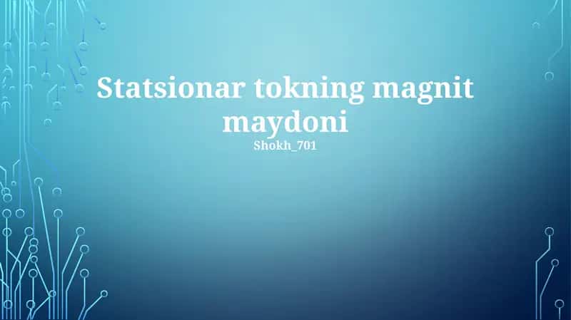 Statsionar tokning magnit maydoni 1
