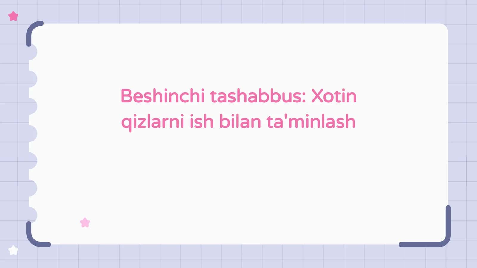 Beshinchi tashabbus Xotin qizlarni ish bilan ta'minlash 1