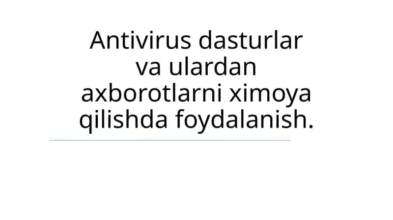 Antivirus dasturlar va ulardan axborotlarni ximoya qilish 1