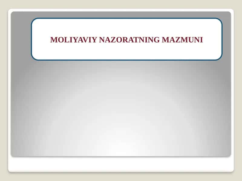 Moliyaviy Nazoratning Mazmuni 1