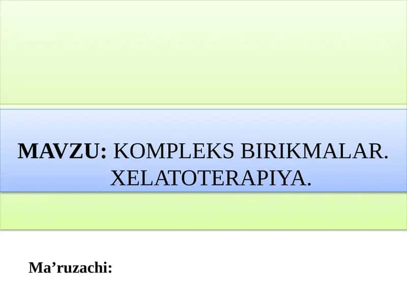 Kompleks birikmalar. Xelatoterapiya 1