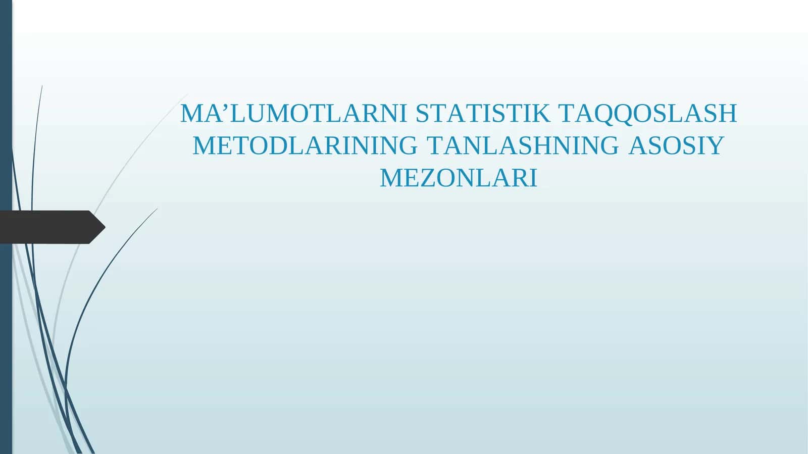 MА’LUMОTLАRNI STАTISTIK TАQQОSLАSH MЕTОDLАRINING TАNLАSHNING АSОSIY MЕZОNLАRI 1